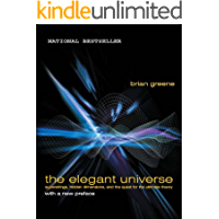 The Elegant Universe: Superstrings- Hidden Dimensions- and the Quest for the Ultimate Theory (English Edition)